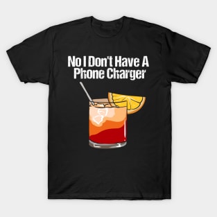 No I Don't Have A Phone Charger Bartender T-Shirt